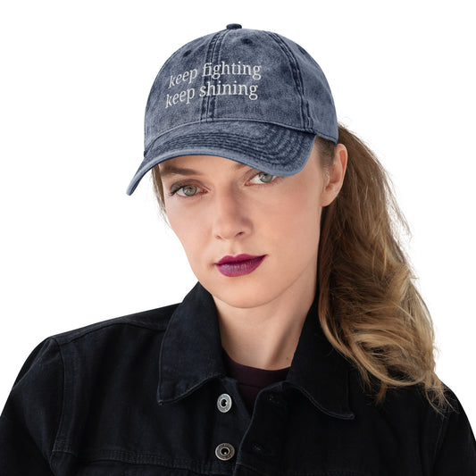 Keep Fighting, Keep Shining Vintage Cotton Twill Hat